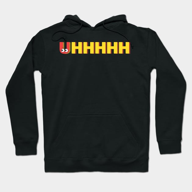 Uhhhhhhh Hoodie by mehdime